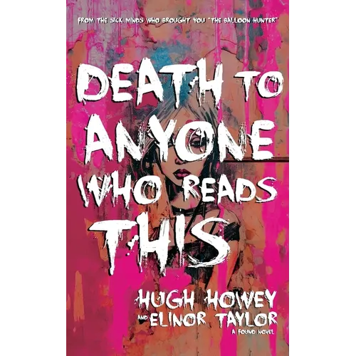 Death to Anyone Who Reads This: A Found Novel - Paperback
