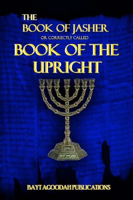 The Book of Jasher: Or Correctly Called 