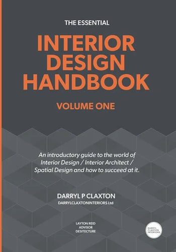 The Essential Interior Design Handbook Volume One: An introductory guide to the world of Interior Design / Interior Architect / Spatial Design and how - Paperback