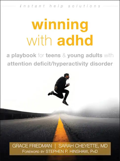 Winning with ADHD: A Playbook for Teens and Young Adults with Attention Deficit/Hyperactivity Disorder - Paperback