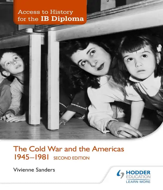 Access to History for the IB Diploma: The Cold War and the Americas 1945-1981 Second Edition: Hodder Education Group - Paperback