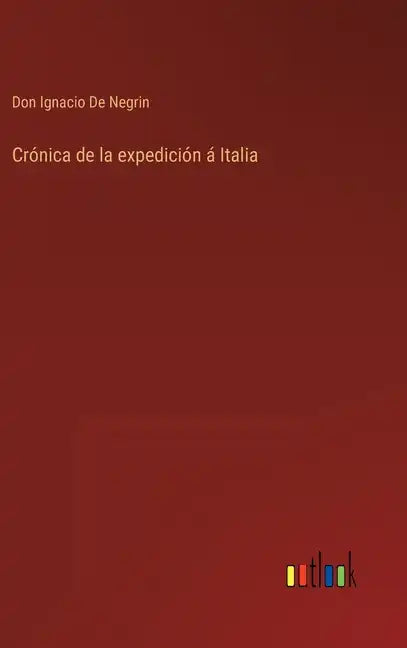 Crónica de la expedición á Italia - Hardcover