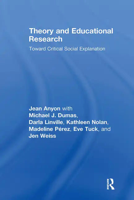 Theory and Educational Research: Toward Critical Social Explanation - Paperback