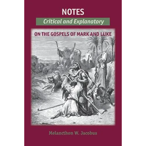 Notes on the Gospels: Critical and Explanatory on Mark & Luke - Paperback