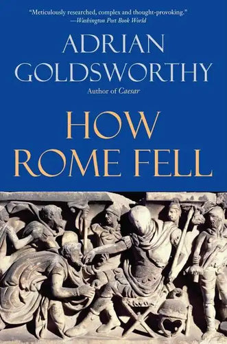 How Rome Fell: Death of a Superpower - Paperback