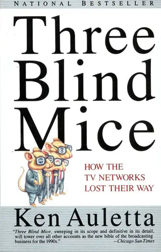 Three Blind Mice: How the TV Networks Lost Their Way - Paperback