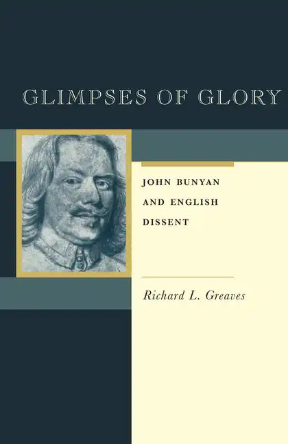 Glimpses of Glory: John Bunyan and English Dissent - Hardcover