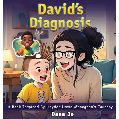 David's Diagnosis: A Book Inspired by Hayden David Moneghan's Journey - Hardcover