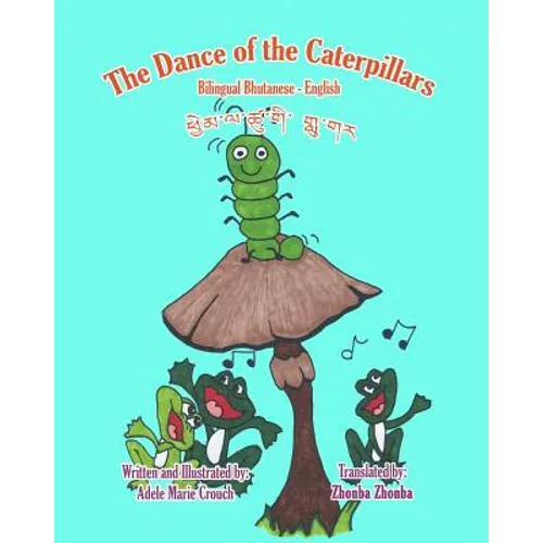 The Dance of the Caterpillars Bilingual Bhutanese English - Paperback