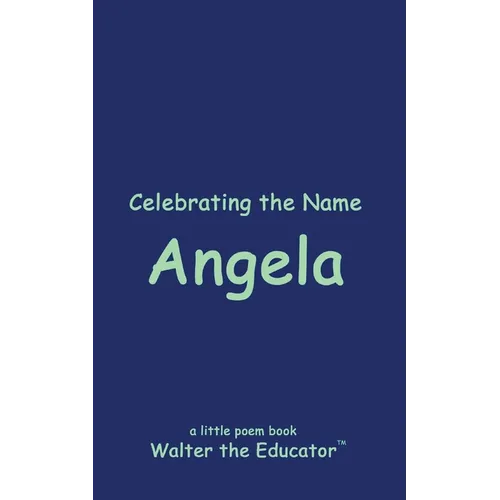 Celebrating the Name Angela - Paperback