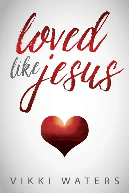 Loved Like Jesus - Paperback