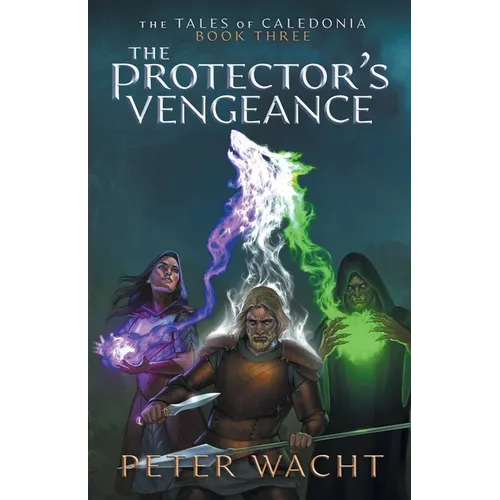 The Protector's Vengeance: The Tales of Caledonia, Book 3 - Paperback