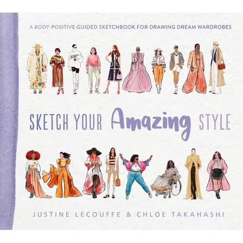 Sketch Your Amazing Style: A Body-Positive Guided Sketchbook for Drawing Dream Wardrobes - Paperback
