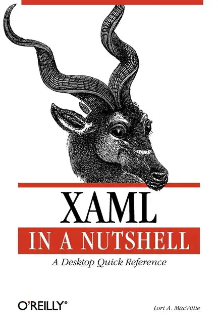 Xaml in a Nutshell: A Desktop Quick Reference - Paperback