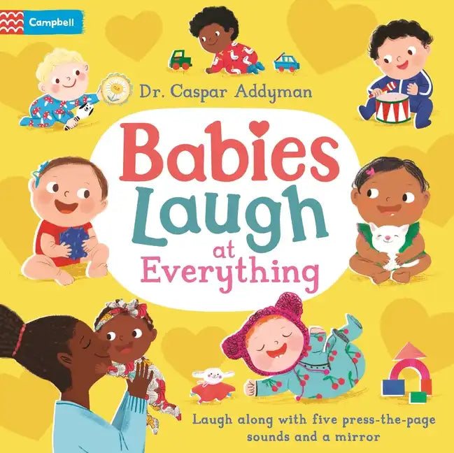 Babies Laugh at Everything: A Press-The-Page Sound Book with Mirror - Board Book
