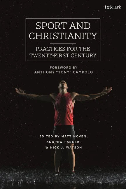Sport and Christianity: Practices for the Twenty-First Century - Paperback
