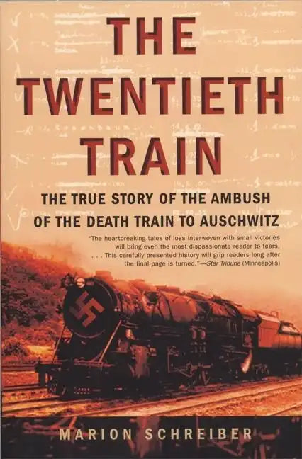 The Twentieth Train: The True Story of the Ambush of the Death Train to Auschwitz - Paperback