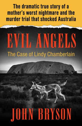 Evil Angels: The Case of Lindy Chamberlain - Paperback