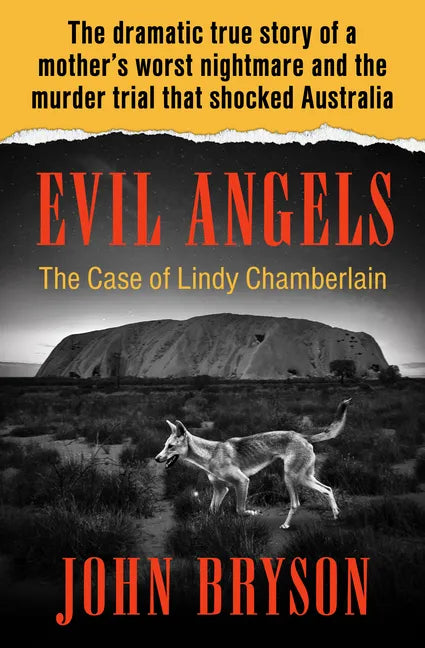 Evil Angels: The Case of Lindy Chamberlain - Paperback