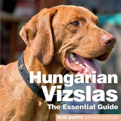 Hungarian Vizslas: The Essential Guide - Paperback