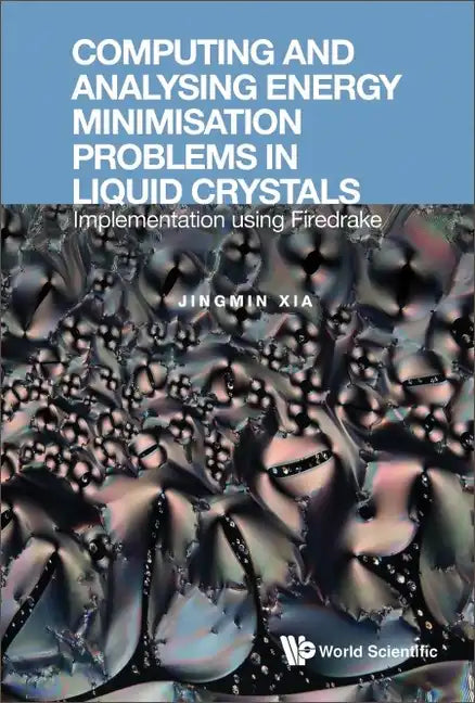 Computing and Analysing Energy Minimisation Problems in Liquid Crystals: Implementation Using Firedrake - Hardcover