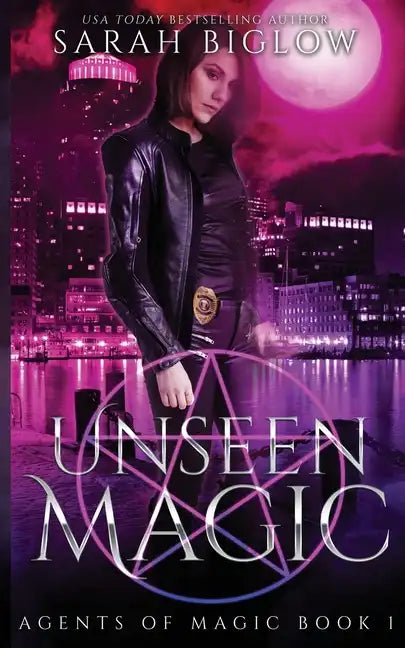 Unseen Magic: A Reluctant Heroine Urban Fantasy - Paperback