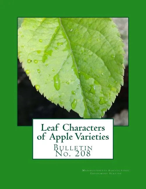 Leaf Characters of Apple Varieties: Bulletin No. 208 - Paperback