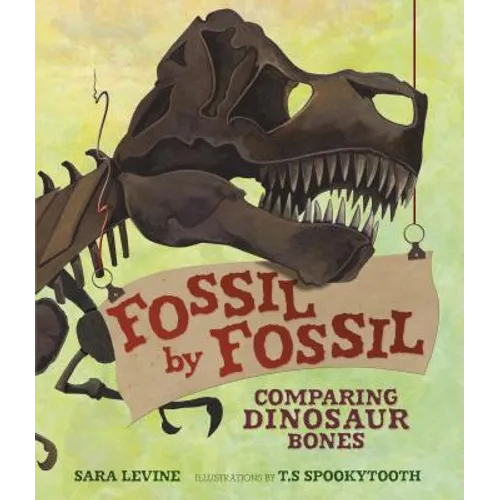 Fossil by Fossil: Comparing Dinosaur Bones - Library Binding
