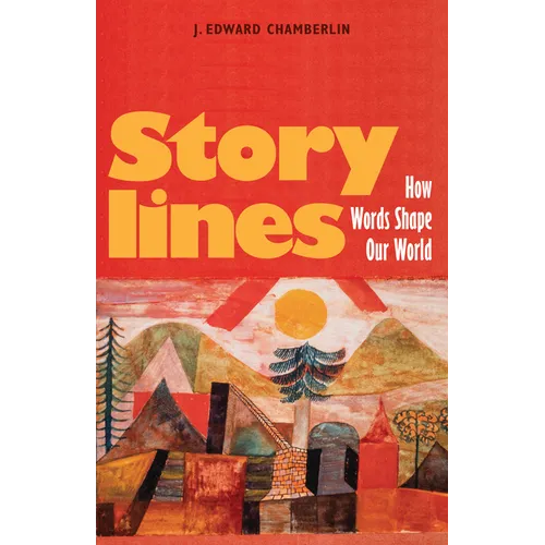 Storylines: How Words Shape Our World - Paperback
