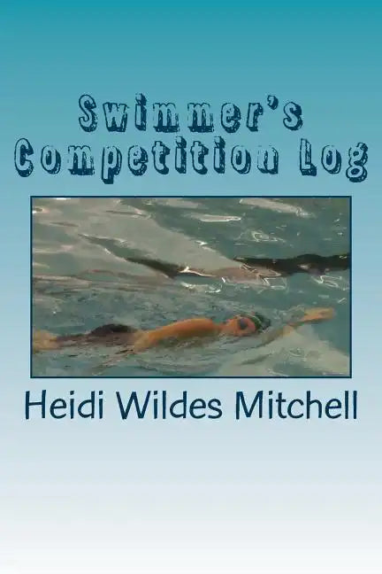 Swimmer's Competition Log - Paperback