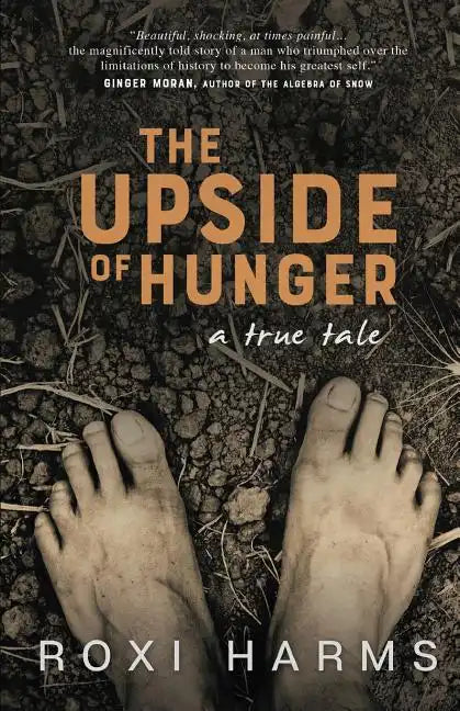 The Upside of Hunger: A True Tale - Paperback