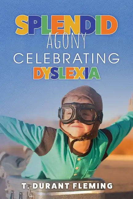 Splendid Agony: Celebrating Dyslexia - Paperback