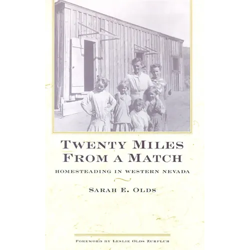 Twenty Miles from a Match: Homesteading in Western Nevada - Paperback