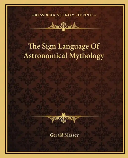 The Sign Language of Astronomical Mythology - Paperback
