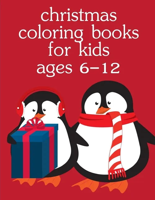 Christmas Coloring Books For Kids Ages 6-12: Christmas Coloring Pages for Boys, Girls, Toddlers Fun Early Learning - Paperback