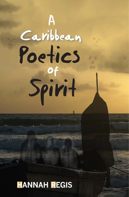 A Caribbean Poetics of Spirit - Paperback