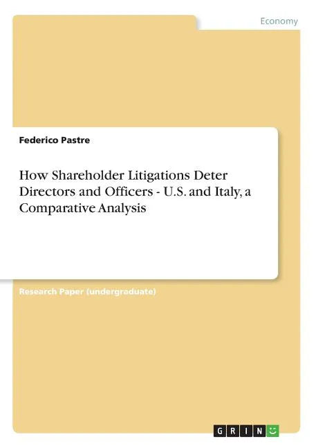 How Shareholder Litigations Deter Directors and Officers - U.S. and Italy, a Comparative Analysis - Paperback