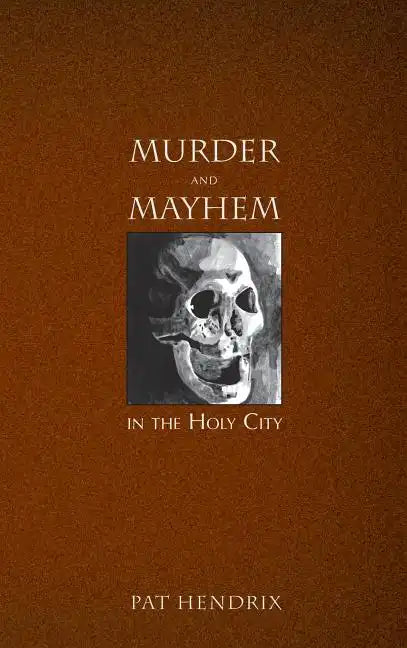 Murder and Mayhem in the Holy City - Hardcover