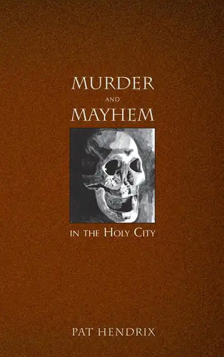 Murder and Mayhem in the Holy City - Hardcover