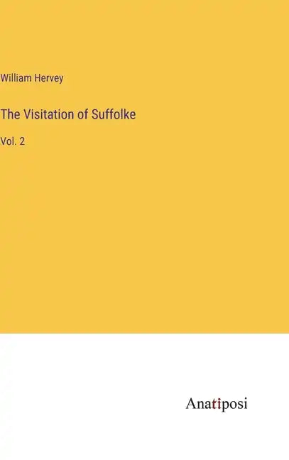 The Visitation of Suffolke: Vol. 2 - Hardcover