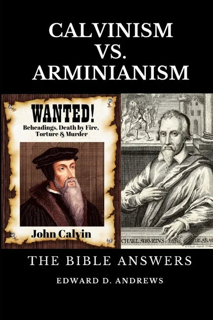 Calvinism vs. Arminianism: The Bible Answers - Paperback
