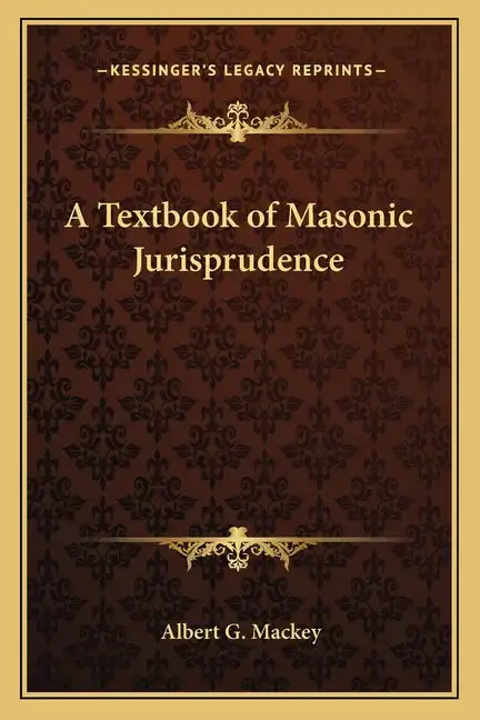 A Textbook of Masonic Jurisprudence - Paperback