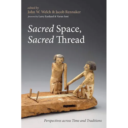 Sacred Space, Sacred Thread: Perspectives Across Time and Traditions - Paperback