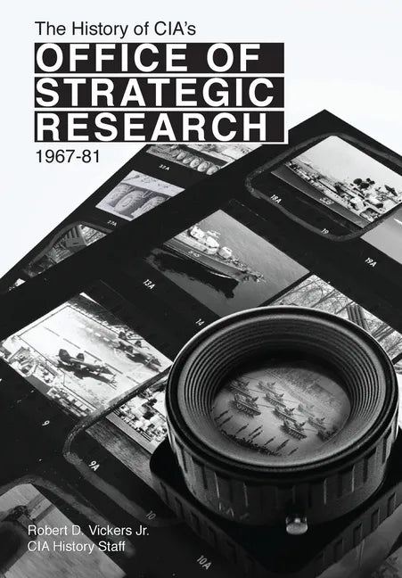 The History of CIA's Office of Strategic Research, 1967-81 - Paperback