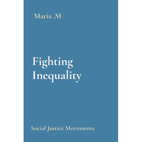 Fighting Inequality: Social Justice Movements - Paperback