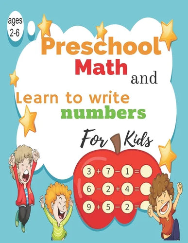 Preschool Math and Learn to write numbers for kids ages 2-6: woorkbook Math and Learn to write numbers, Line Tracing, Shapes for kids ages 1-6 year ol - Paperback