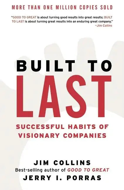 Built to Last: Successful Habits of Visionary Companies - Hardcover