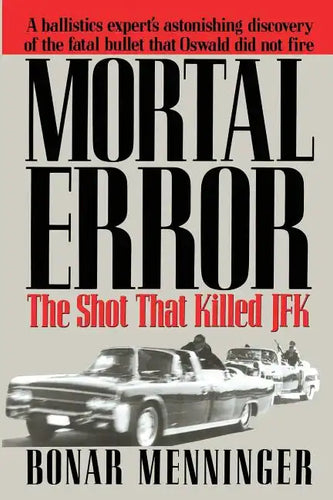 Mortal Error: The Shot That Killed JFK - Paperback