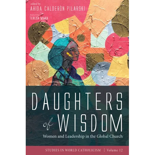 Daughters of Wisdom: Women and Leadership in the Global Church - Hardcover