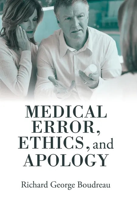 Medical Error, Ethics, and Apology - Hardcover